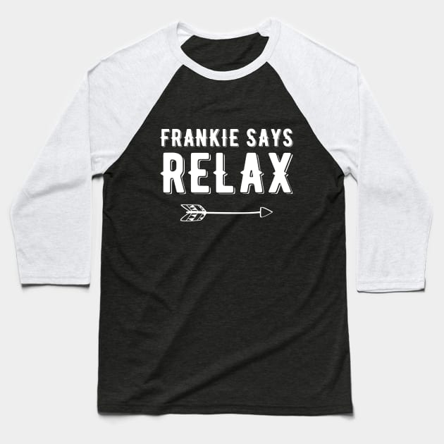 Frankie Says Relax Baseball T-Shirt by captainmood